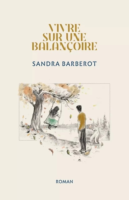 Vivre sur une balançoire - Sandra Barberot - Librinova