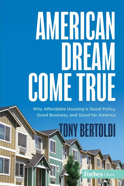 American Dream Come True - Tony Bertoldi - Forbes Books