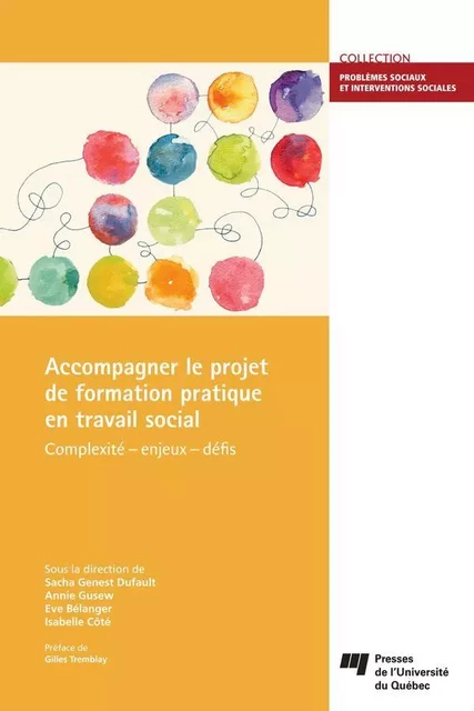 Accompagner le projet de formation pratique en travail social - Sacha Genest Dufault, Annie Gusew, Eve Bélanger, Isabelle Côté - Presses de l'Université du Québec