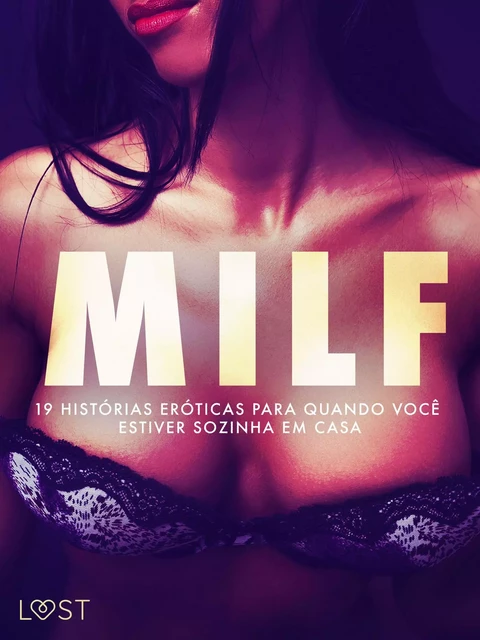 MILF: 19 histórias eróticas para quando você estiver sozinha em casa - B. J. Hermansson - Saga Egmont International