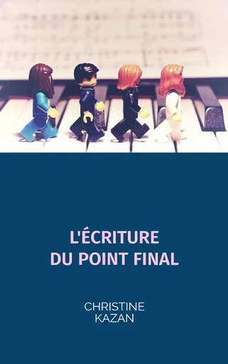 L'Écriture du point final - Christine KAZAN - Librinova