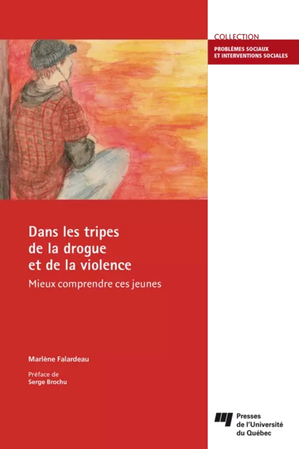 Dans les tripes de la drogue et de la violence - Marlène Falardeau - Presses de l'Université du Québec