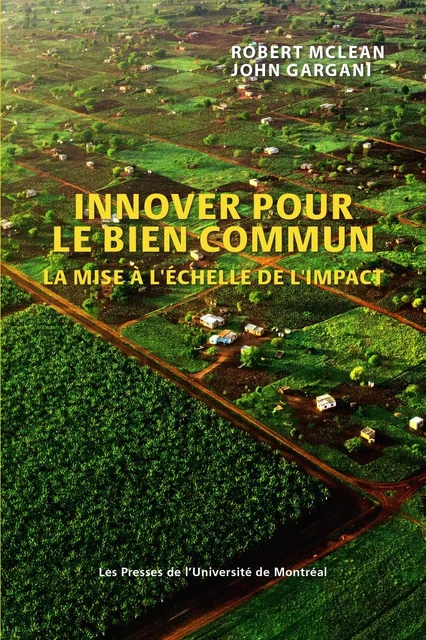 Innover pour le bien commun - John Gargani, Robert Mclean - Les Presses de l'Université de Montréal