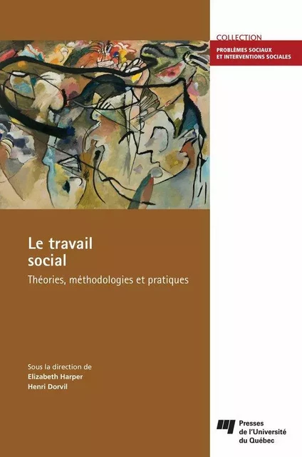 Le travail social - Elizabeth Harper, Henri Dorvil - Presses de l'Université du Québec