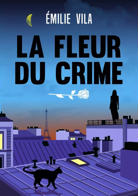 La Fleur du crime - Emilie Vila - Librinova