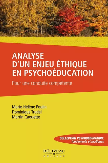 Analyse d’un enjeu éthique en psychoéducation -  Marie-Hélène Poulin,  Dominique Trudel,  Martin Caouette - Béliveau Éditeur