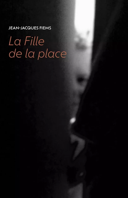 La Fille de la place - Jean-Jacques Fiems - Librinova