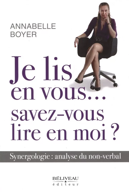 Je lis en vous... savez-vous lire en moi ? -  Annabelle Boyer - Béliveau Éditeur