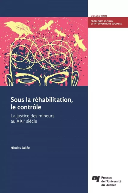 Sous la réhabilitation, le contrôle - Nicolas Sallée - Presses de l'Université du Québec