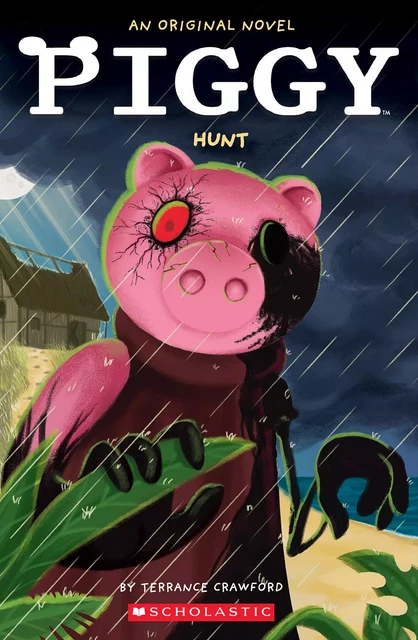 Piggy: Hunt: An AFK Novel - Terrance Crawford - Scholastic Inc.