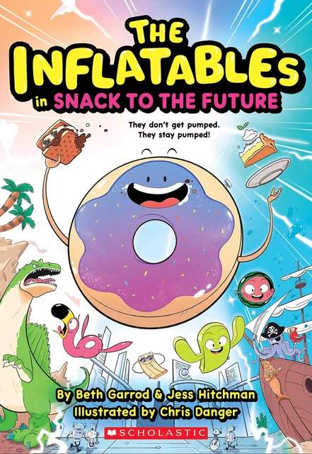 The Inflatables in Snack to the Future (The Inflatables #5) - Beth Garrod, Jess Hitchman - Scholastic Inc.