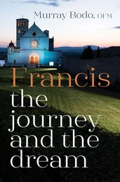 Francis: The Journey and the Dream