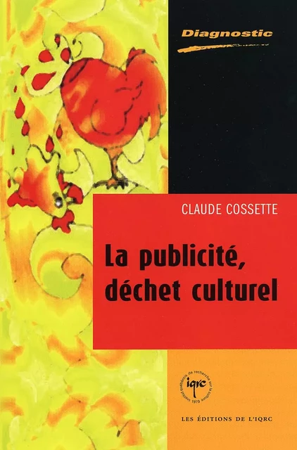 La publicité, déchet culturel - Claude Cossette - PUL Diffusion