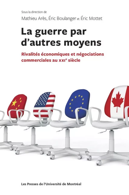 La guerre par d'autres moyens - Mathieu Arès, Éric Boulanger, Éric Mottet - Les Presses de l'Université de Montréal