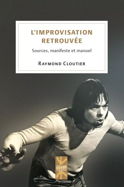 L'improvisation retrouvée - Raymond Cloutier - Les Presses de l'Université de Montréal