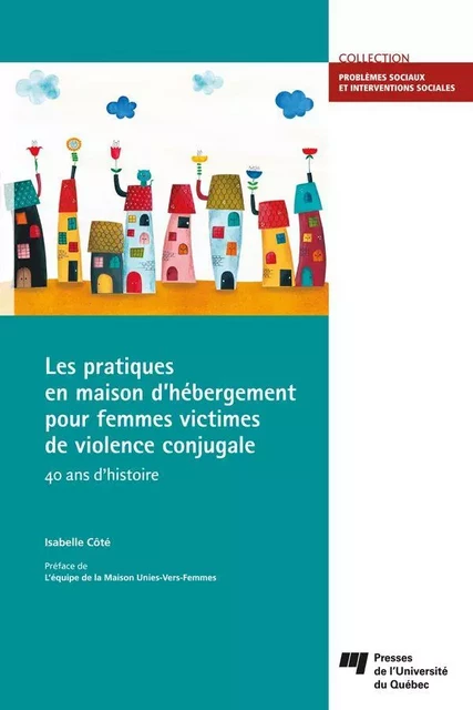 Les pratiques en maison d'hébergement pour femmes victimes de violence conjugale - Isabelle Côté - Presses de l'Université du Québec