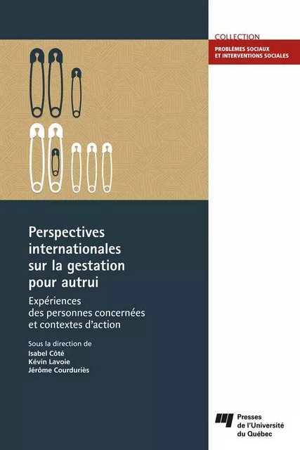 Perspectives internationales sur la gestation pour autrui - Isabel Côté, Kévin Lavoie, Jérôme Courduriès - Presses de l'Université du Québec