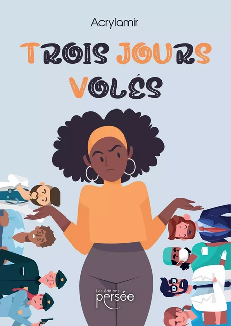 Trois jours volés -  Acrylamir - Éditions Persée