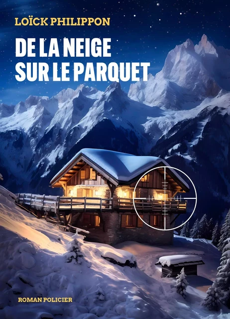 De la neige sur le parquet - Loick Philippon - Librinova