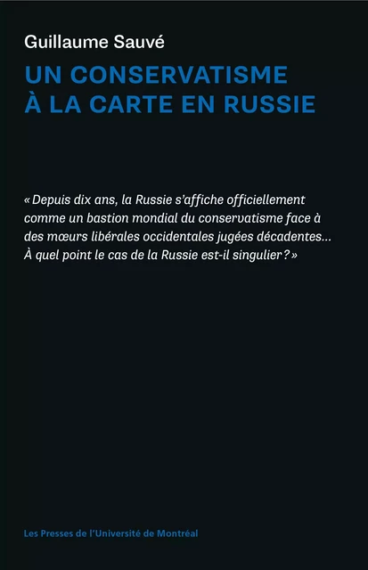 Un conservatisme à la carte en Russie - Guillaume Sauvé - Presses de l'Université de Montréal