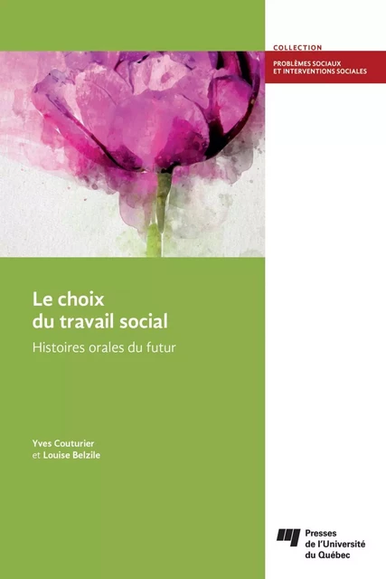 Le choix du travail social - Yves Couturier, Louise Belzile - Presses de l'Université du Québec