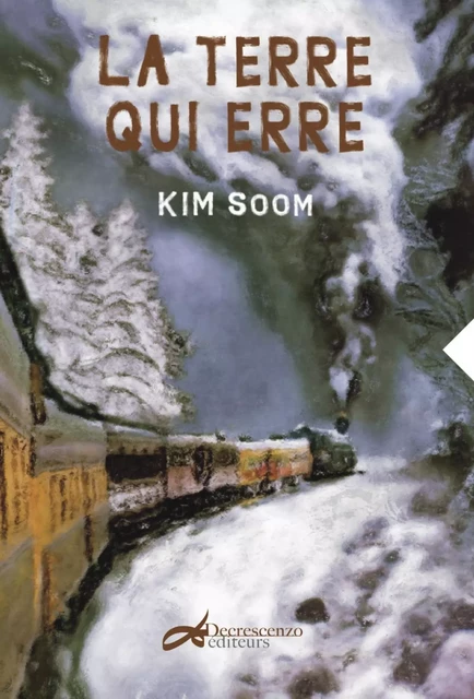 La terre qui erre - Soom Kim - Decrescenzo