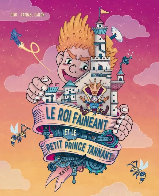 Le roi fainéant et le petit prince tannant - Luca Palladino - KATA Éditeur