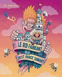 Le roi fainéant et le petit prince tannant