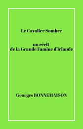 Le Cavalier Sombre   un récit  de la Grande Famine d'Irlande