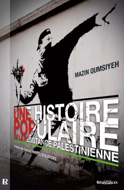 Une histoire populaire de la Résistance palestinienne - Mazin QUMSIYEH - Demi-Lune