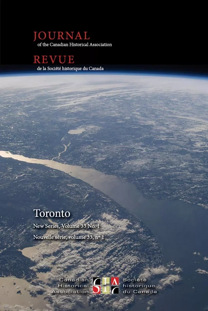 Journal of the Canadian Historical Association. Vol. 33 No. 1,  2023 - Benjamin Bryce, Donald Wright, James W. St. G. Walker*, Claudine Bonner, P. E. Bryden, Lara Campbell, Adele Perry, Allan Downey, Nathan Ince, David Bigaouette, David R. Quintyne - Journal of the Canadian Historical Association