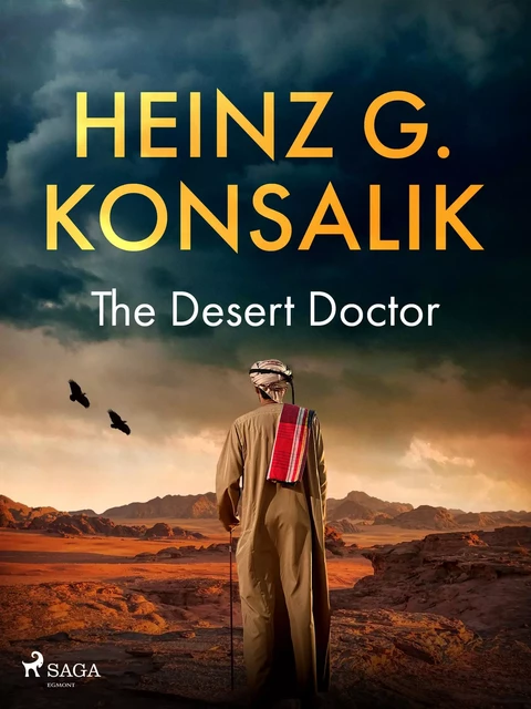 The Desert Doctor - Heinz G. Konsalik - Saga Egmont International