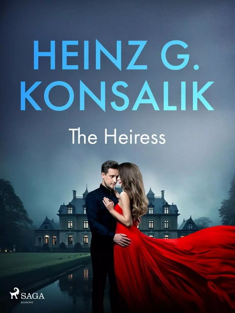 The Heiress - Heinz G. Konsalik - Saga Egmont International