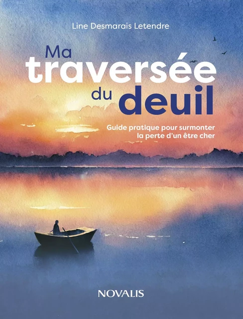 Ma traversée du deuil - Line Desmarais Letendre - Les Éditions Novalis