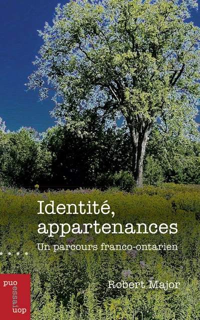 Identité, appartenances - Robert Major - Les Presses de l'UniversitÈ d'Ottawa/University of Ottawa Press