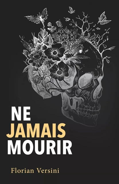 Ne jamais mourir - Florian Versini - Librinova