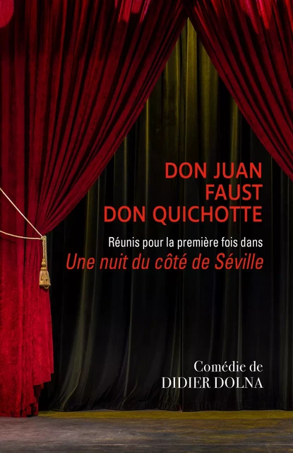 La Grande Rencontre  Don Juan, Faust, Don Quichotte ou  Une nuit du côté  de Séville - Didier Dolna - Librinova