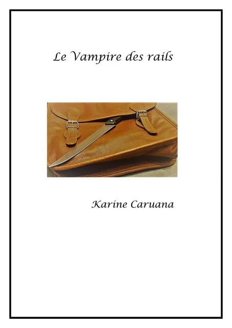 Le Vampire des rails - Karine Caruana - Librinova