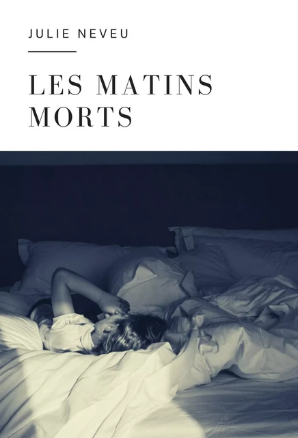 Les Matins morts - Julie Neveu - Librinova