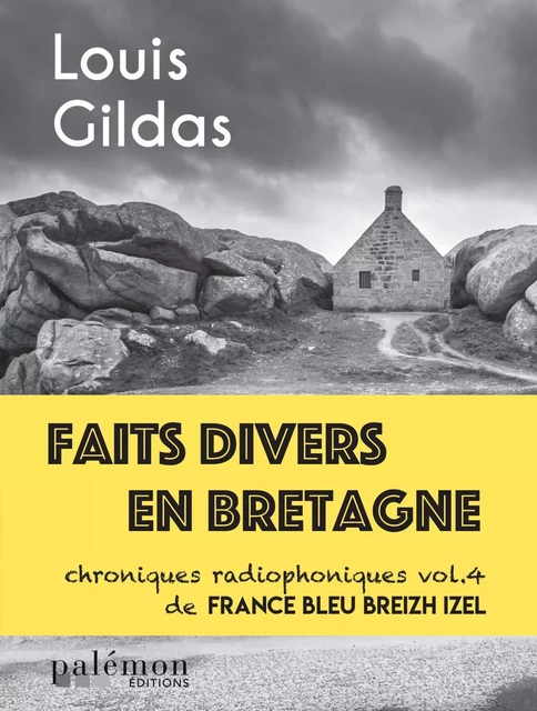 Faits divers en Bretagne - Volume 4 - Louis Gildas - Palémon