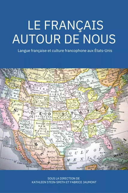 Le français autour de nous - Kathleen Stein-Smith, Fabrice Jaumont - CALEC