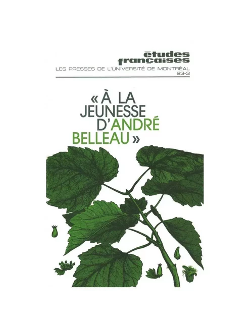 Études françaises. Volume 23, numéro 3, hiver 1987 - Robert Melançon, Ginette Michaud, André Belleau, Pierre Popovic, Lucie Robert, Anne Élaine Cliche, Chantal Gamache, Robert Saletti, Marco Modenesi, Diane Pavlovic, Martine St-Pierre, Amaryll Chanady, Benoît Melançon - Les Presses de l’Université de Montréal - Études françaises