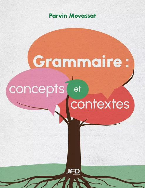 Grammaire : concepts et contextes - Parvin Movassat - Éditions JFD Inc