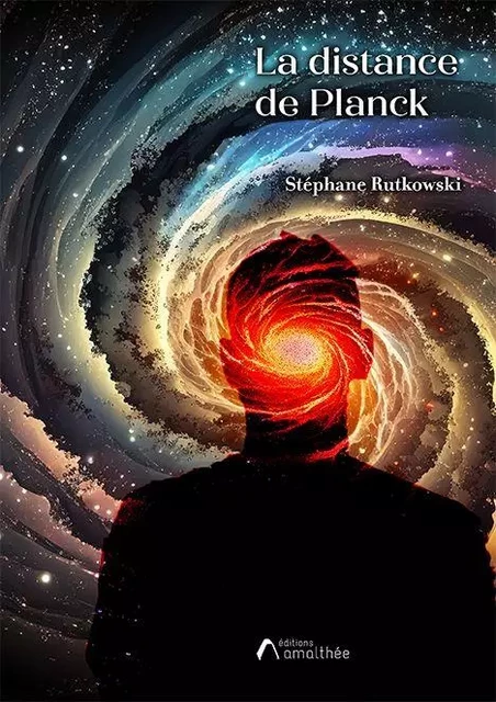 La distance de Planck - Stéphane Rutkowski - Éditions Amalthée