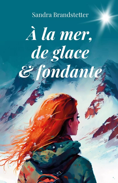 À la mer, de glace et fondante - Sandra Brandstetter - Librinova