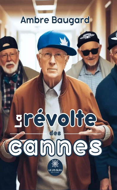 La révolte des cannes - Ambre Baugard - Le Lys Bleu Éditions