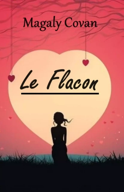 Le Flacon - Magaly Covan - Librinova