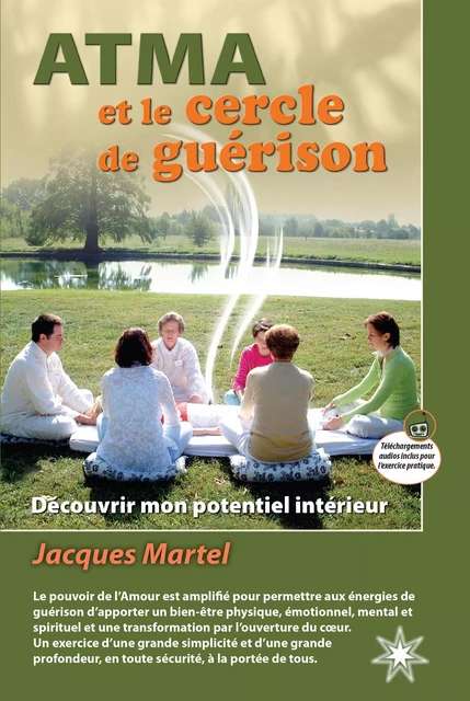 ATMA et le cercle de guérison - Jacques Martel - Les Éditions ATMA internationales