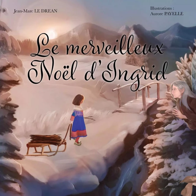 Le merveilleux Noël d'Ingrid - Jean-Marc Le Drean - Publishroom