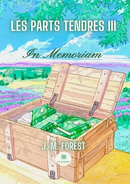 Les parts tendres - Tome 3 - J. M. Forest - Le Lys Bleu Éditions